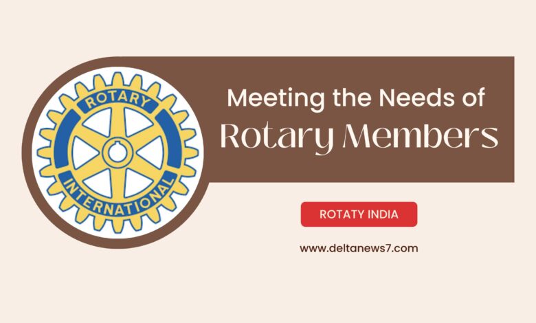 Meeting the Needs of Rotary Members